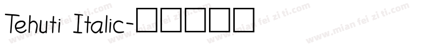 Tehuti Italic字体转换